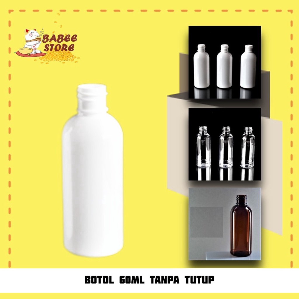 BABEE - BOTOL BR 60ML BENING PUTIH AMBER TANPA TUTUP / BOTOL SAJA BOTOL ISI ULANG