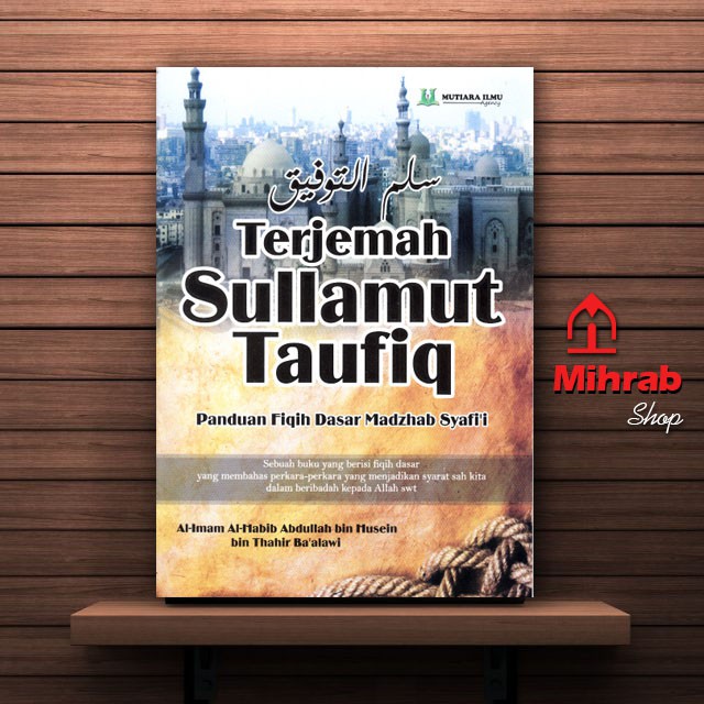 Jual Terjemah Kitab Sullamut Taufiq Karya Syekh Abdullah Bin Husain Bin Thahir Ba Alawi 4402