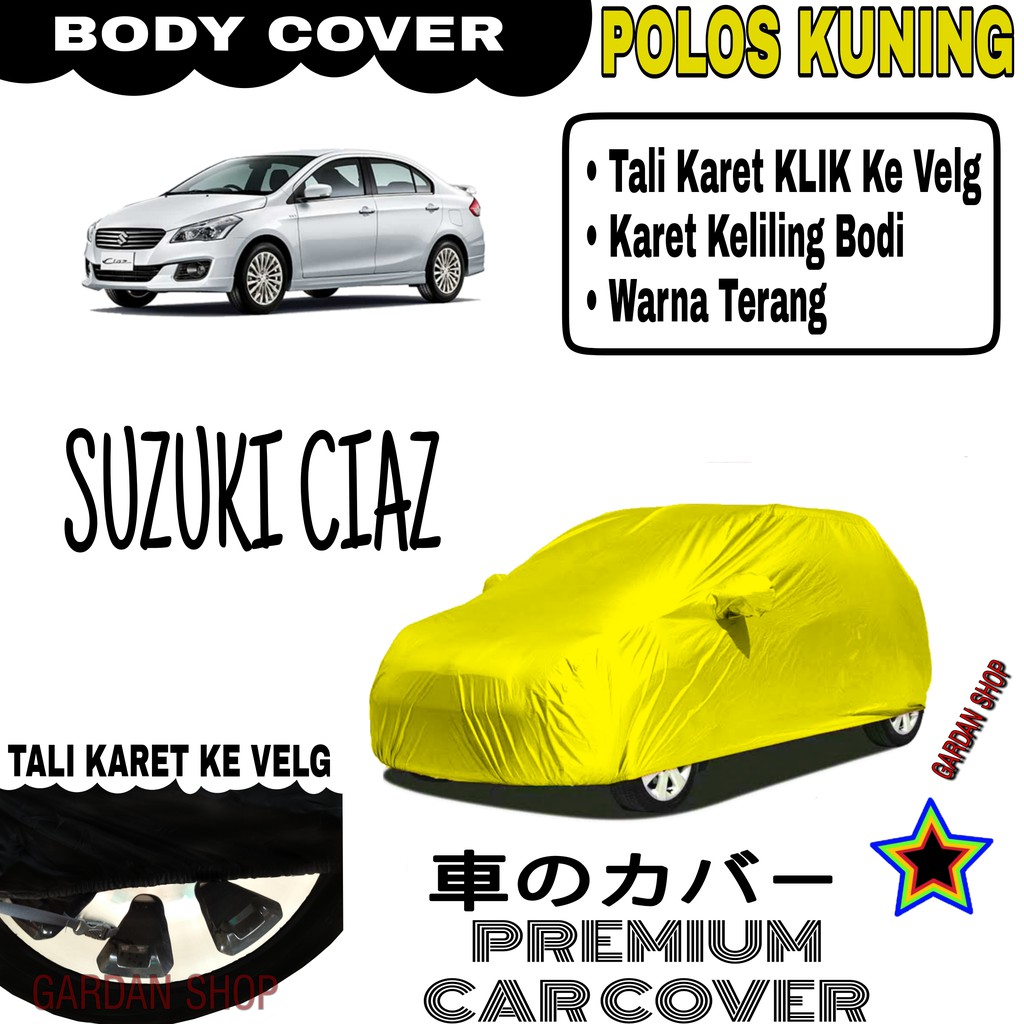 Sarung Mobil SUZUKI CIAZ Polos KUNING Body Cover Penutup Body Ciaz PREMIUM Kuning