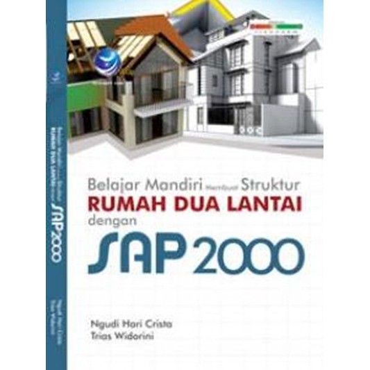 Buku Belajar Mandiri Membuat Struktur Rumah Dua Lantai Dengan SAP 2000