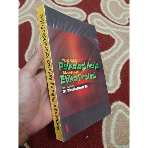 Membangun Psikologi Kerja Dan Aplikasi Etika Profesi