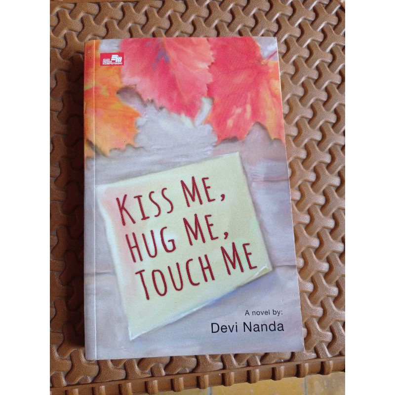 Kiss Me, Hug Me, Touch Me