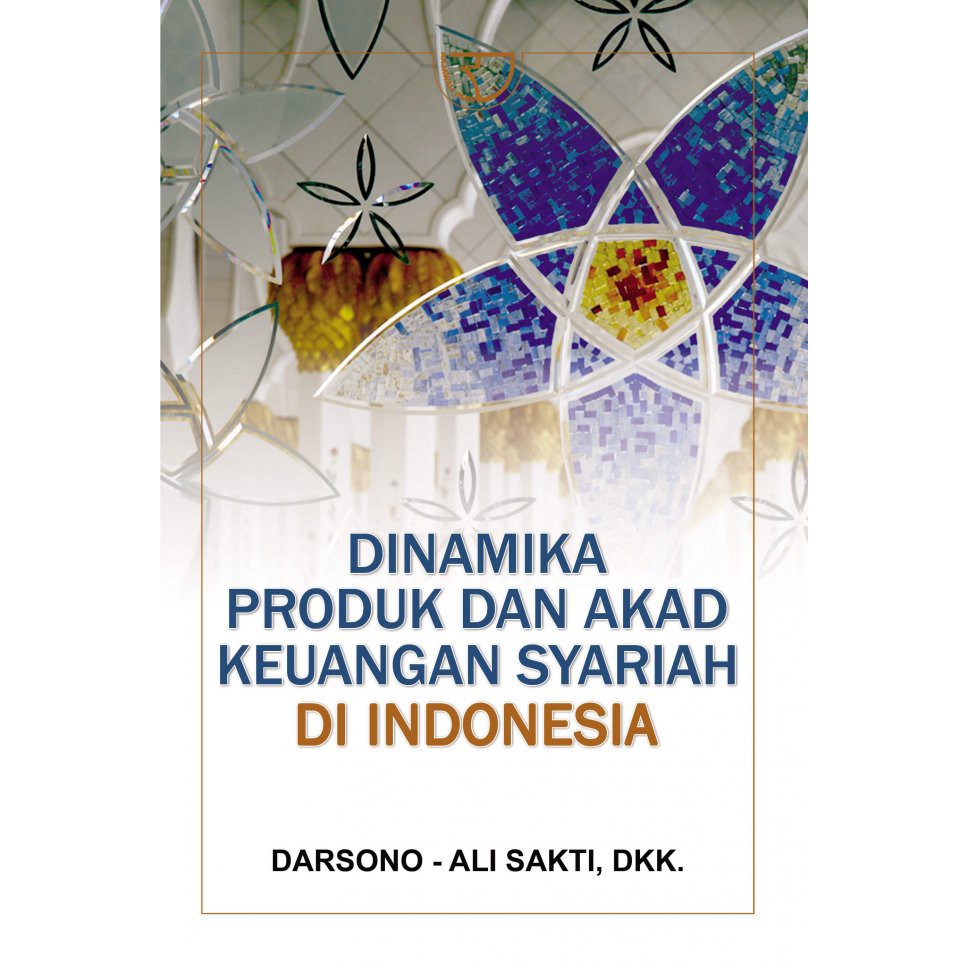 

Buku BUku Dinamika Produk dan Akad Keuangan Syariah Indonesia – Darsono Ali