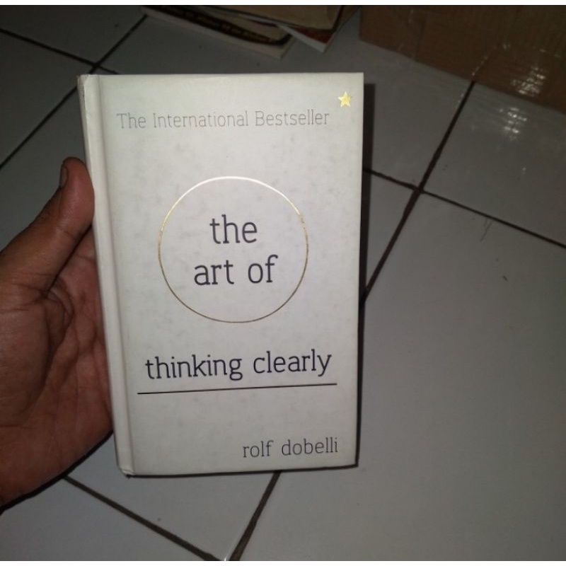 

BUKU THE ART OF THINKING CLEARLY BY ROLF DOBELII