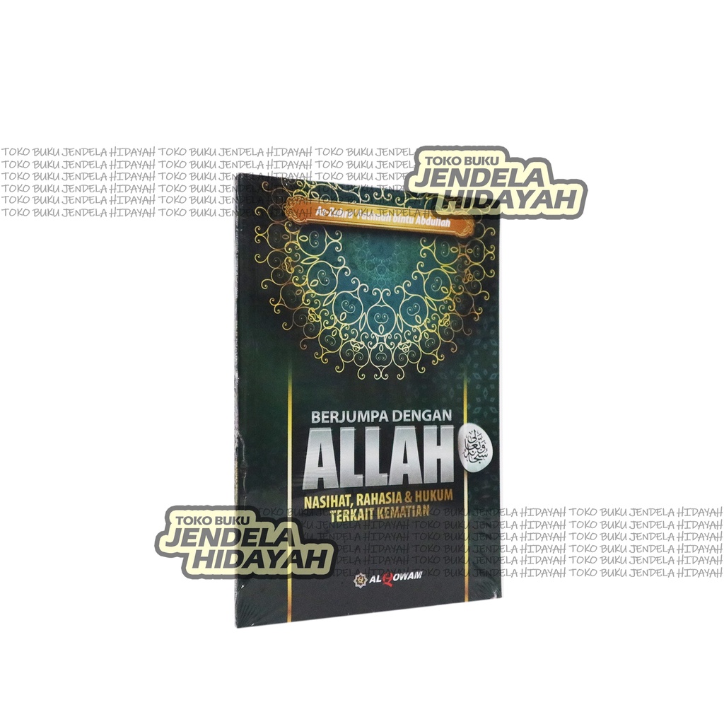 Berjumpa Dengan Allah - Nasihat Rahasia & Hukum Terkait Kematian - Penerbit Al-Qowam