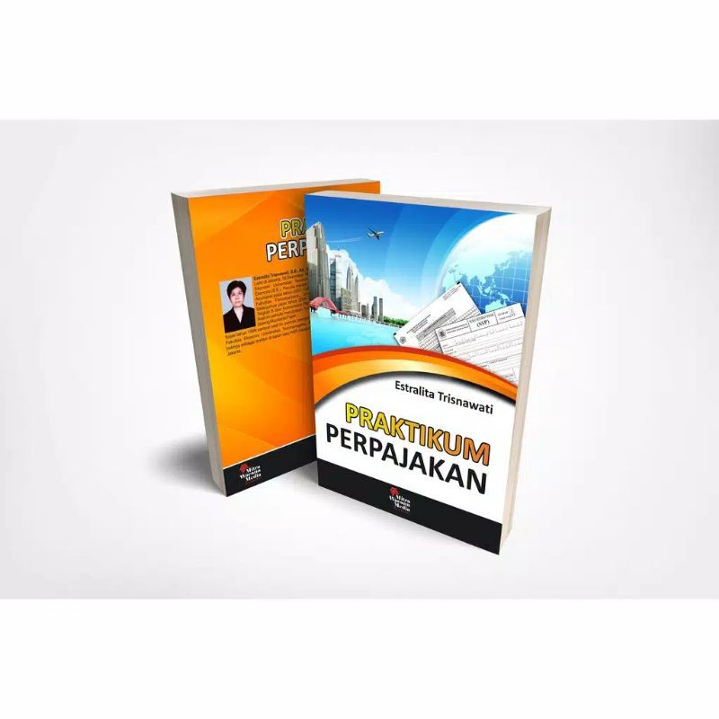 

BUKU ORI-Praktikum Perpajakan-Penulis:Estralita Trinawati