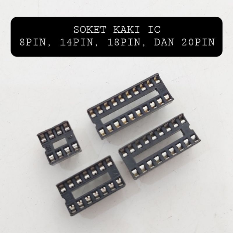 SOKET IC 8 PIN 14 PIN 18 PIN 20 PIN KAKI