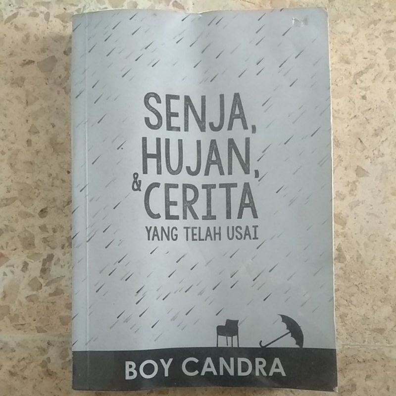 PRELOVED ORIGINAL NOVEL SENJA, HUJAN, DAN CERITA YANG TELAH USAI BOY CANDRA