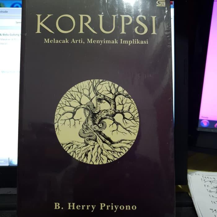 Korupsi: Melacak Arti, Menyimak Implikasi Unik