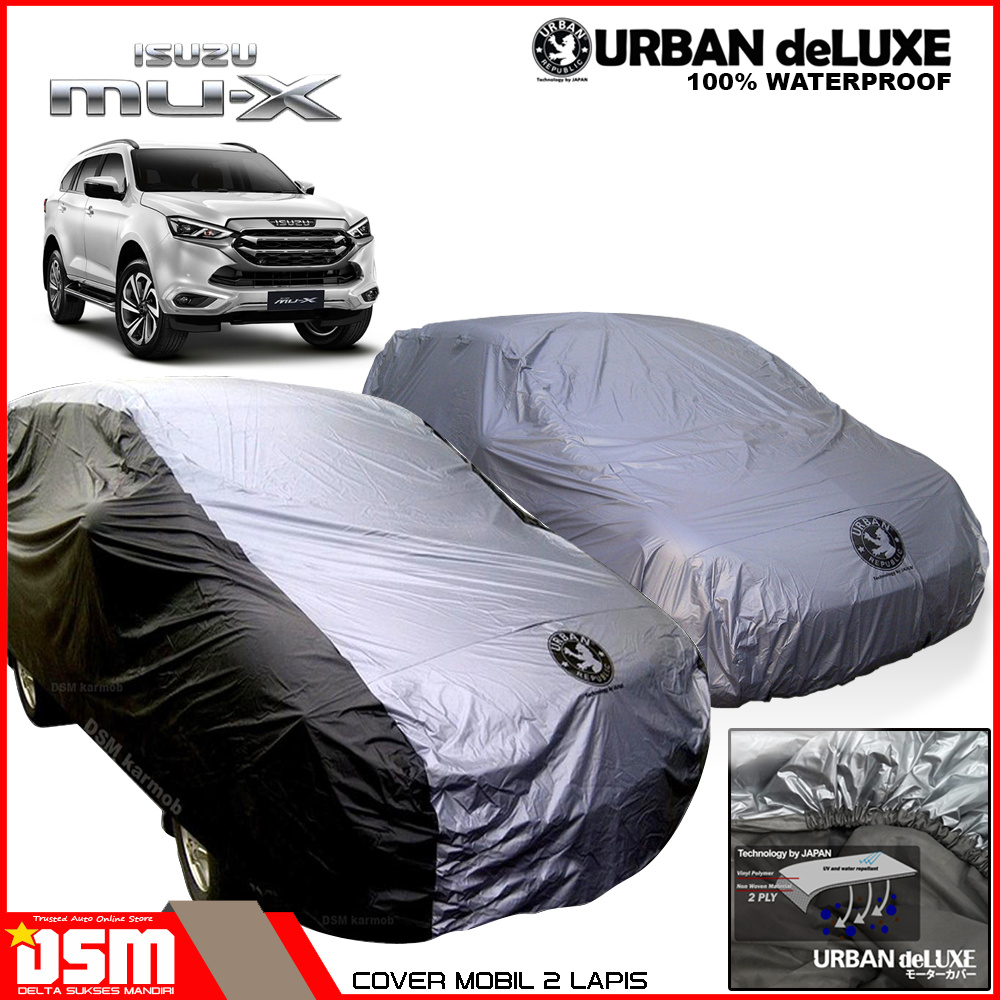 Urban Deluxe Cover Mobil 2 Lapis Isuzu MU-X / Cover MUX 100% Waterproof Dan Anti Gores