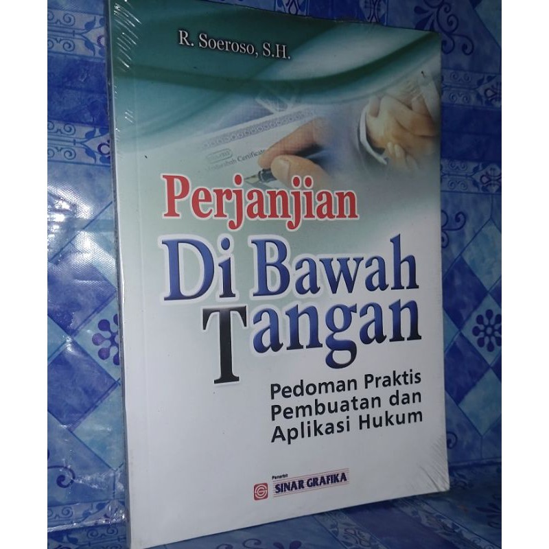 

perjanjian dibawah tangan, pedoman praktis pembuatan dan aplikasi hukum.buku original