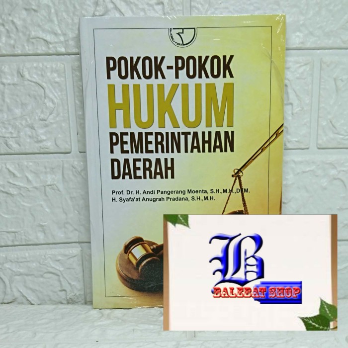 

Buku POKOK-POKOK HUKUM PEMERINTAHAN DAERAH ANDI PANGERANG MOEN RAJAWALI