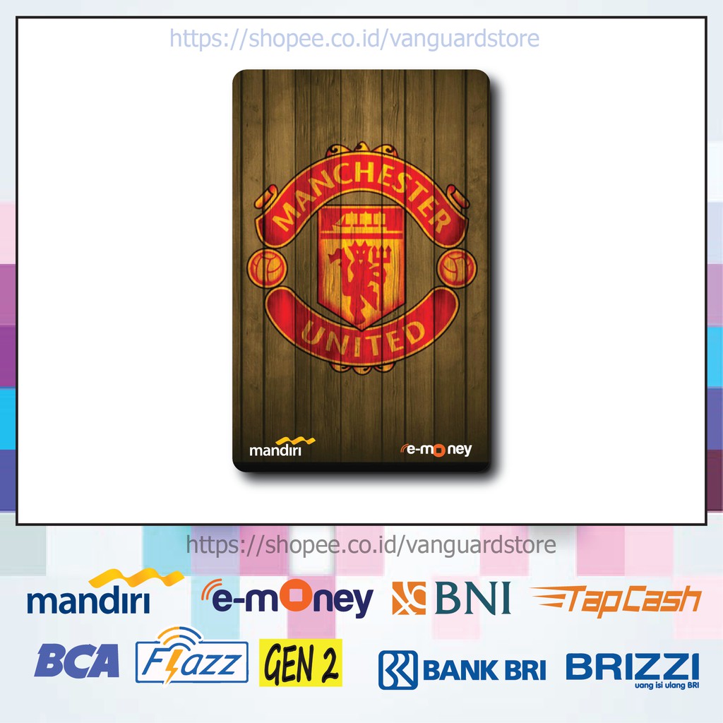 KARTU E MONEY E TOLL MANCHESTER UNITED CLUB BOLA 69 EMONEY MANDIRI FLAZZ BCA BNI TAPCASH BRIZZI