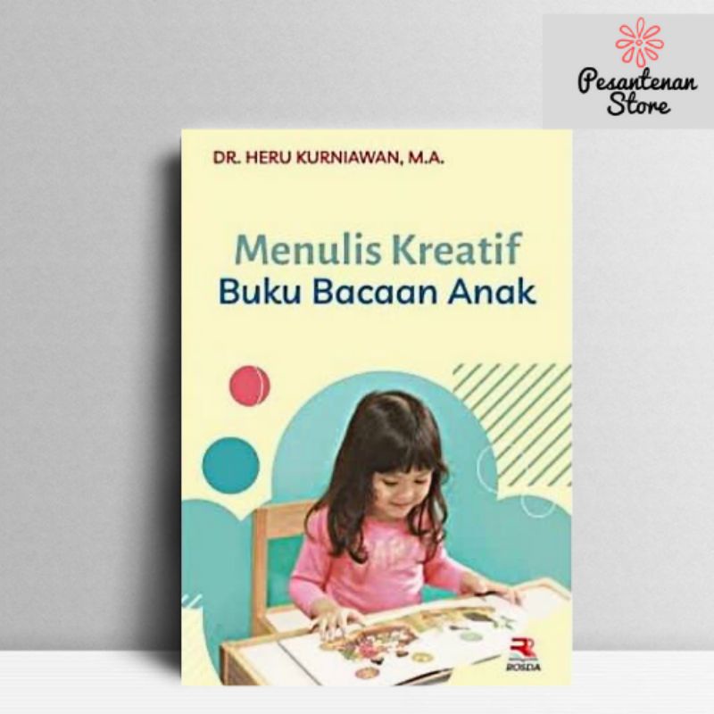 BUKU ORIGINAL Menulis Kreatif Buku Bacaan Anak . Rosda