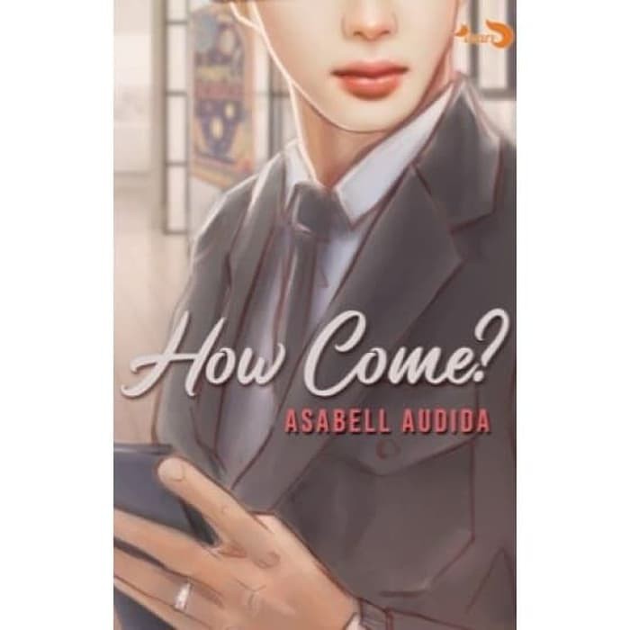 How Come? by Asabell Audida