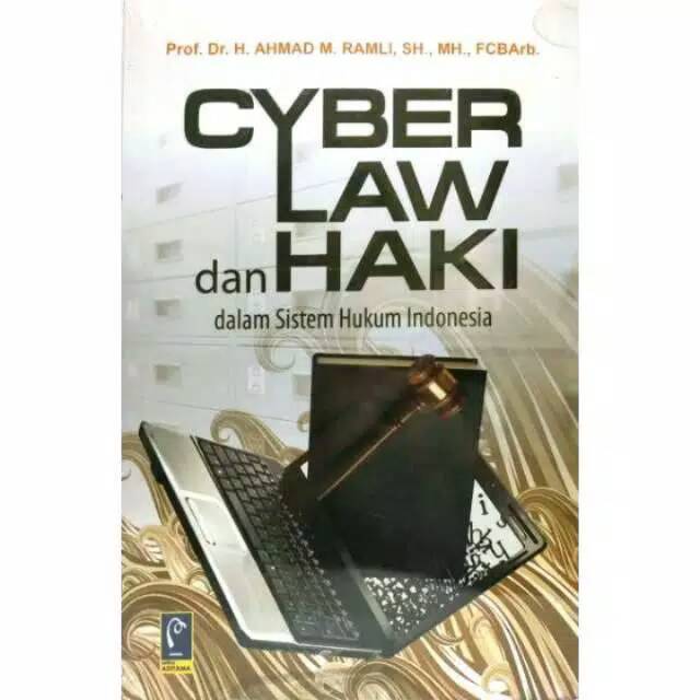 

BUKU CYBER LAW DAN HAKI DALAM SISTEM HUKUM INDONESIA