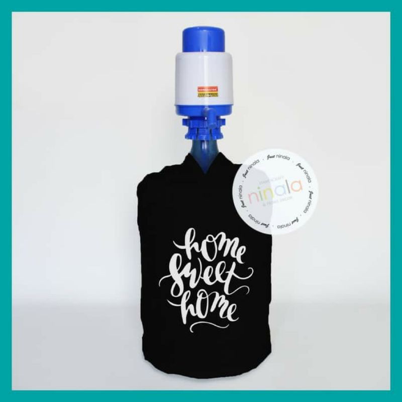 SARUNG GALON POMPA COVER GALON HOME SWEET HOME GALON BAWAH MINIMALIS QUOTE SIMPLE POLOS DEKOR RUMAH
