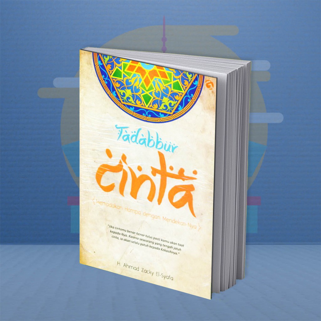 BUKU MOTIVASI ISLAM TADABBUR CINTA, MENIADAKAN HAMPA DENGAN MENDEKATKANNYA