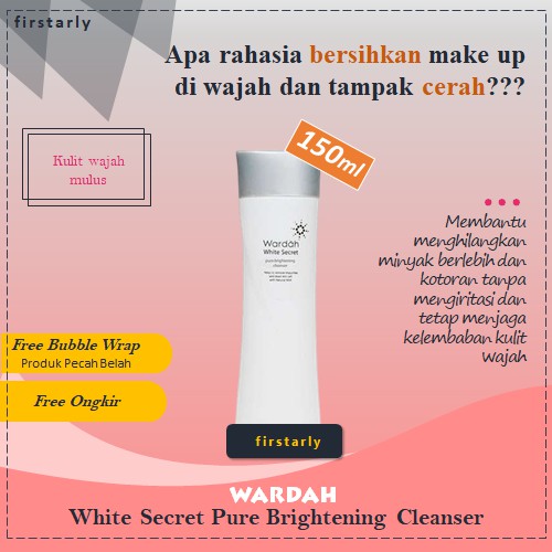 WARDAH White Secret Pembersih Wajah Pembersih MakeUp Make Up Pure Brightening Cleanser Wardah 150ml