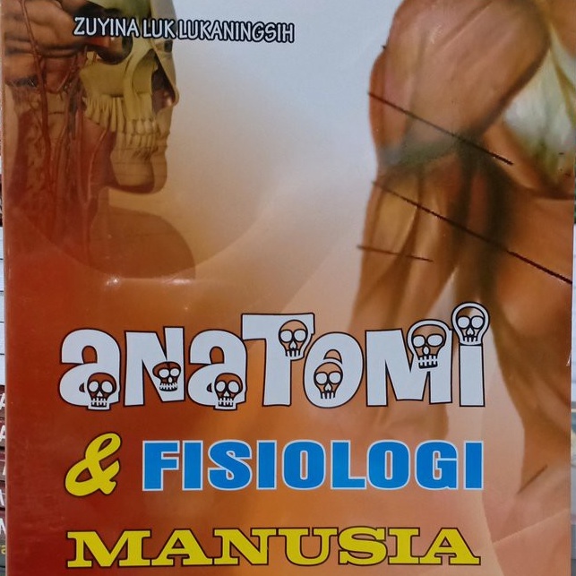 Buku Anfis ORI - Buku Anatomi dan Fisiologi Manusia Zuyina Numed