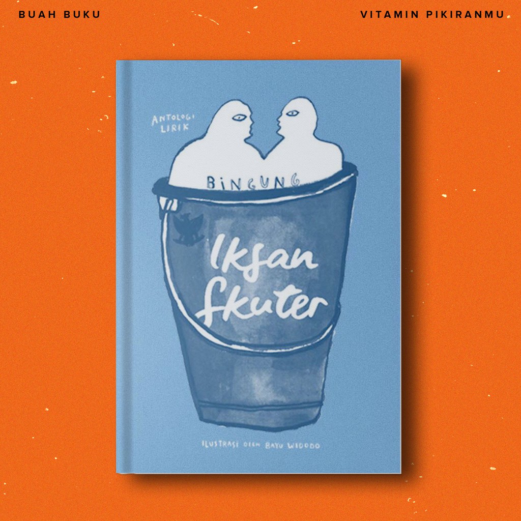 Bingung Antologi Lirik Iksan Skuter