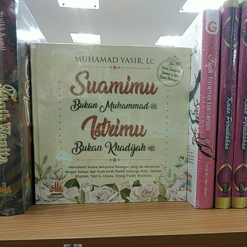 Buku Suamimu Bukan Muhammad ﷺ Istrimu Bukan Khadijah