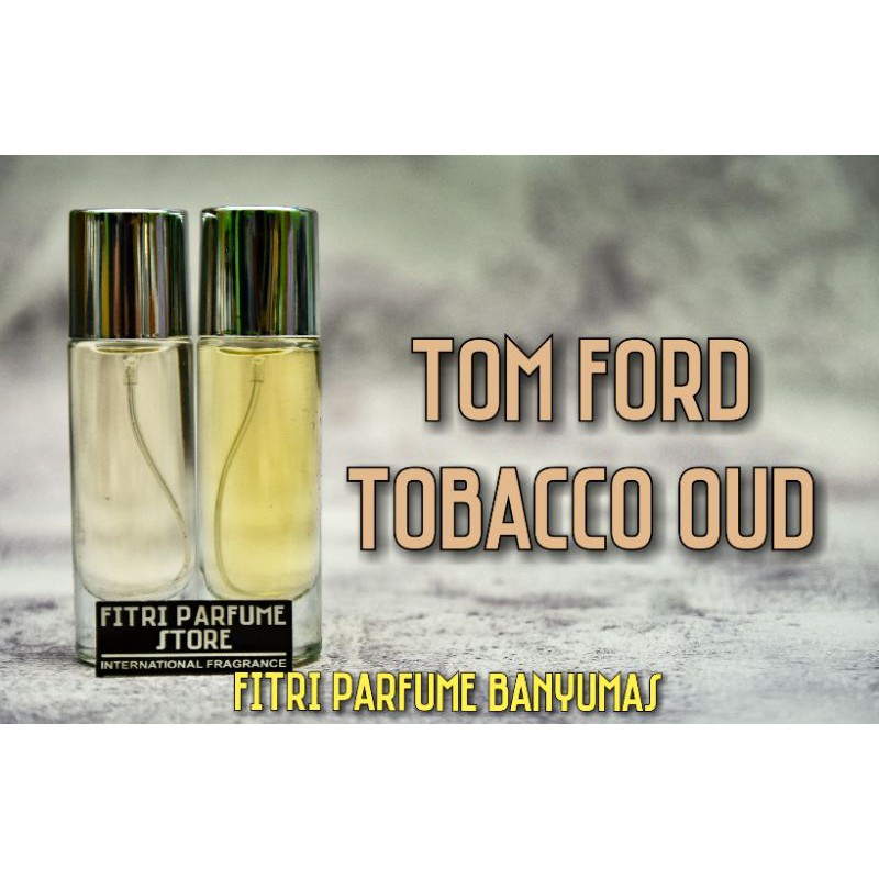 parfum refill / isi ulang TOM FORD TOBACCO OUD