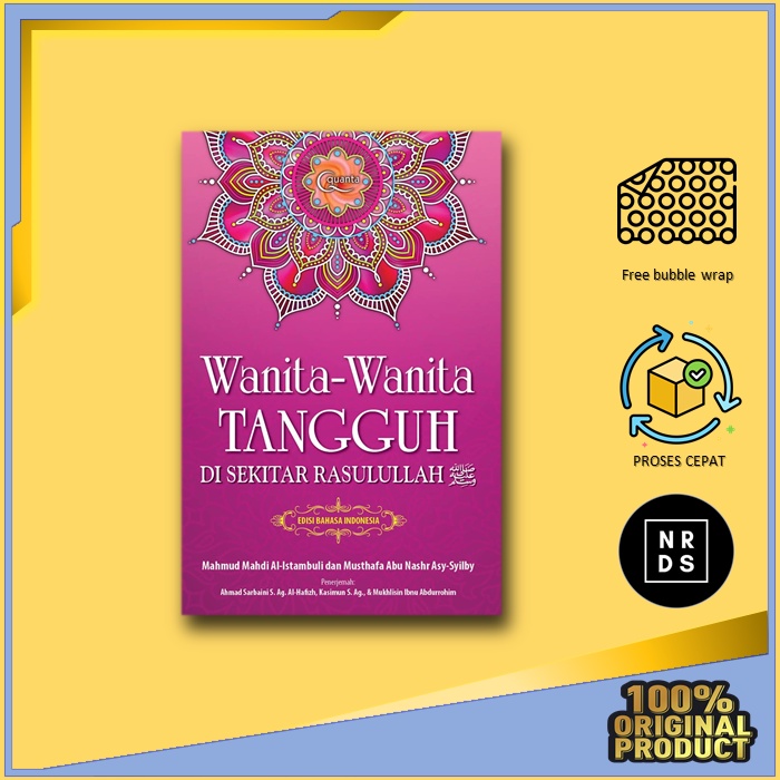 Wanita-wanita Tangguh di Sekitar Rasulullah Mahmud Mahdi Al Istanbuli, Musthafa Abu Nashr Asy-Syilby