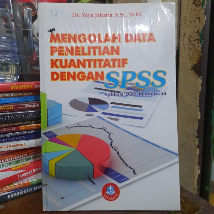 

database-buku- mengolah data penelitian kuantitatif dengan spss aplikasi data pendidi -buku-