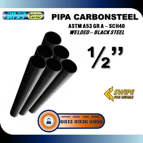 PIPA CARBON STEEL CARBONSTEEL ASTM A53 GRA SCH40 WELDED BLACK STEEL 1/2" - 8"