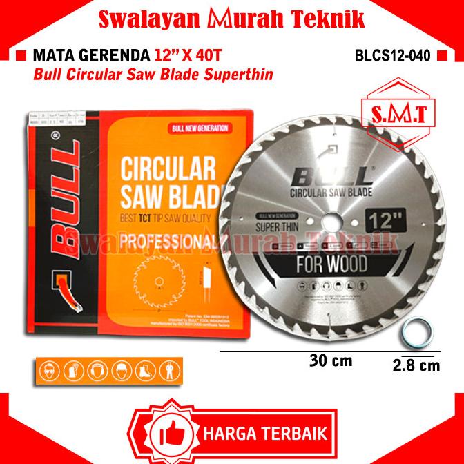 ~~~~~] BULL CSB 12"X40T MATA CIRCLE POTONG GERGAJI KAYU TIPIS