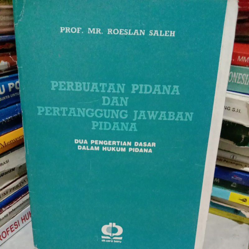 

PEREBUTAN PIDANA DAN PERTANGGUNG JAWABAN PIDANA By prof. Roeslan saleh