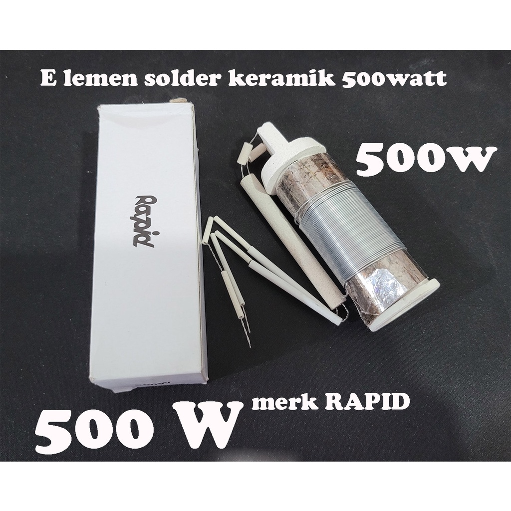 elemen solder keramik 500w ceramic 500watt rapid