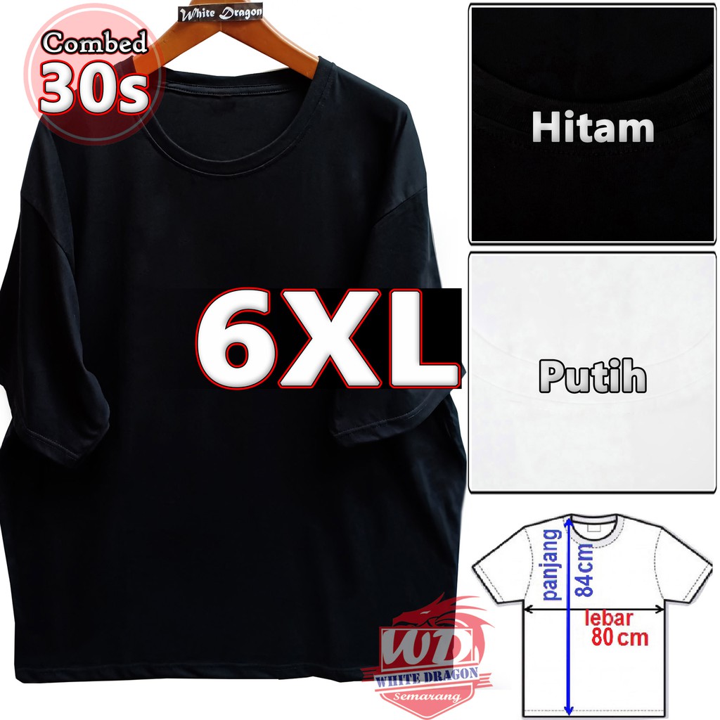 Kaos Big Size 6XL 30S Lebar 80cm Panjang 84cm Kaos Polos Bigsize JUMBO