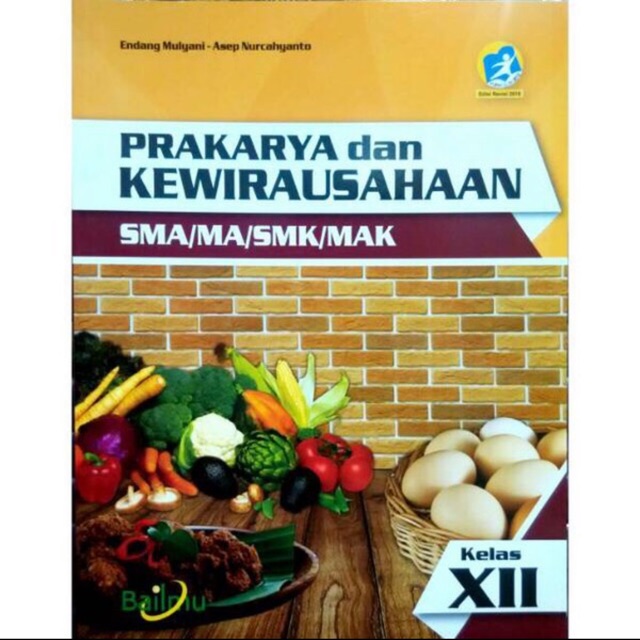 

Prakarya dan kewirausahaan kelas XII-12 SMA Revisi 2016 Bailmu