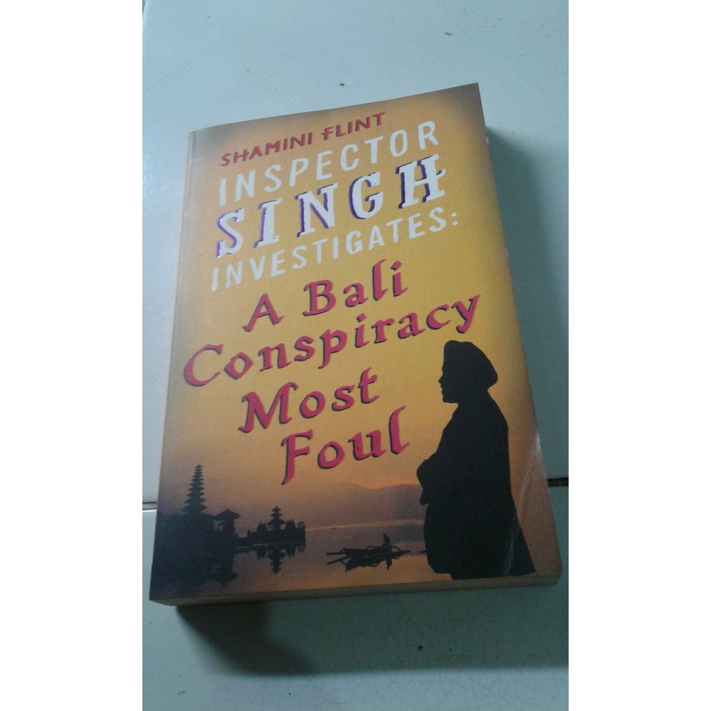 

ORIGINAL Novel Inspector Singh Investigates A bali Conspiracy Most Foul -Shamini Flint