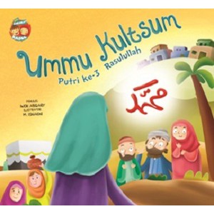 SERI SAHABAT RASUL UMMU KULTSUM PUTRI KE-3 RASULULLAH