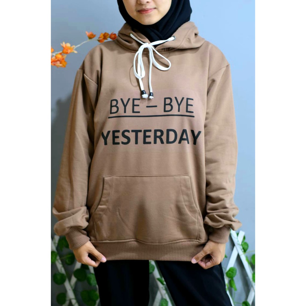 BYE BYE YESTERDAY HOODIE UNISEX - HOODIE JUMPER KEKINIAN - ATASAN LEMBUT TERLARIS