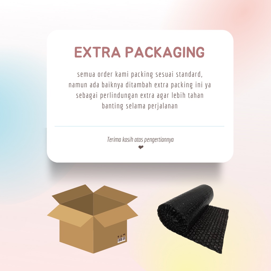 

Extra Packaging - Bubble Wrap/Kardus