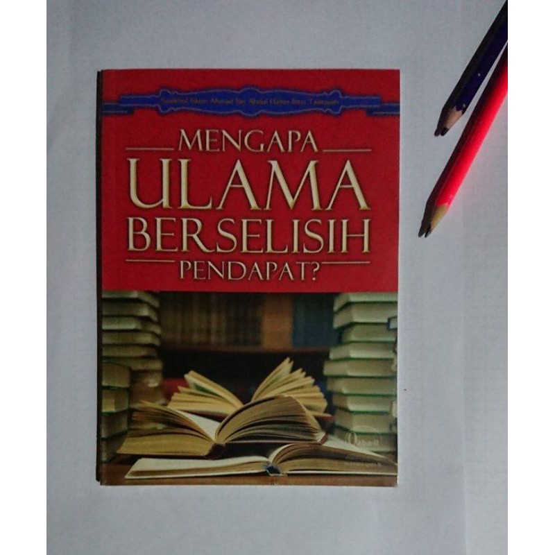 Mengapa Ulama Berselisih Pendapat? Terjemah kitab Syaikhul Islam Ibnu Taimiyyah