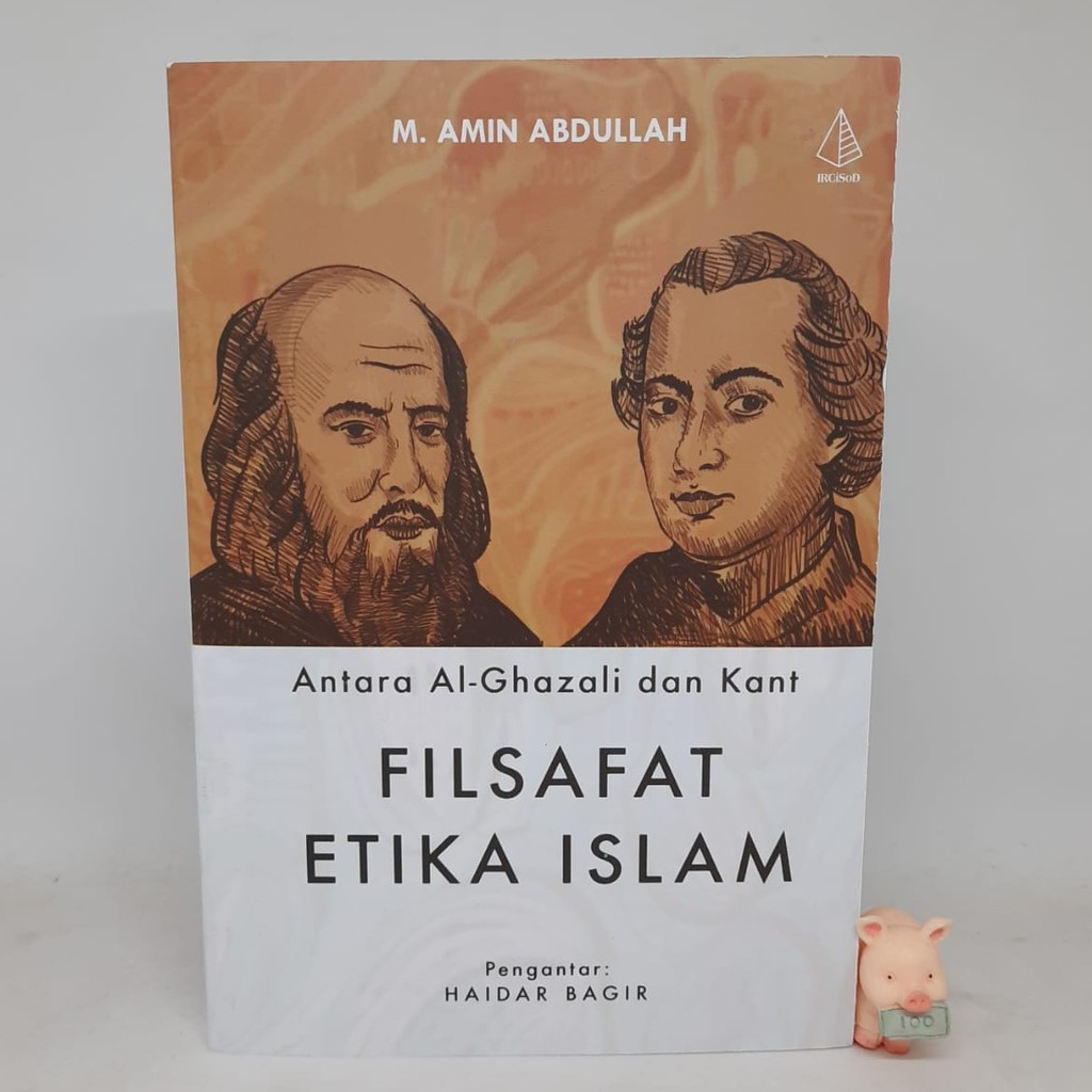 Filsafat Etika Islam: Antara Al-Ghazali dan Kant - M. Amin Abdullah