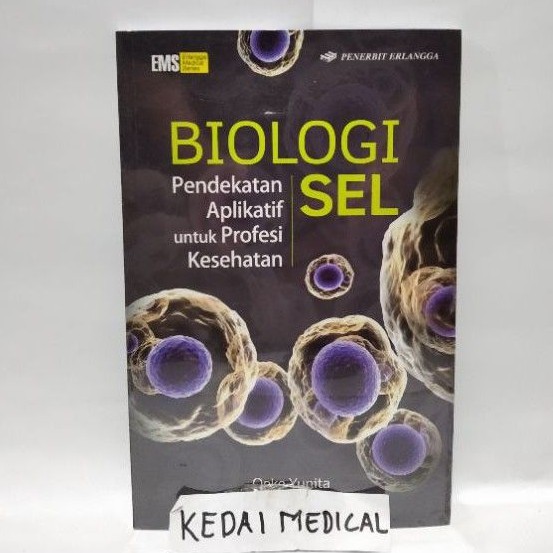 [ ORIGINAL ] BUKU BIOLOGI SEL PENDEKATAN APLIKASI UNTUK PROFESI KESEHATAN