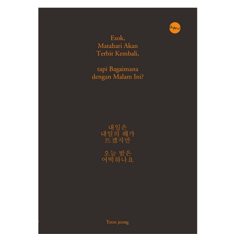BUKU ESOK MATAHARI AKAN TERBIT KEMBALI TAPI BAGAIMANA DENGAN MALAM INI