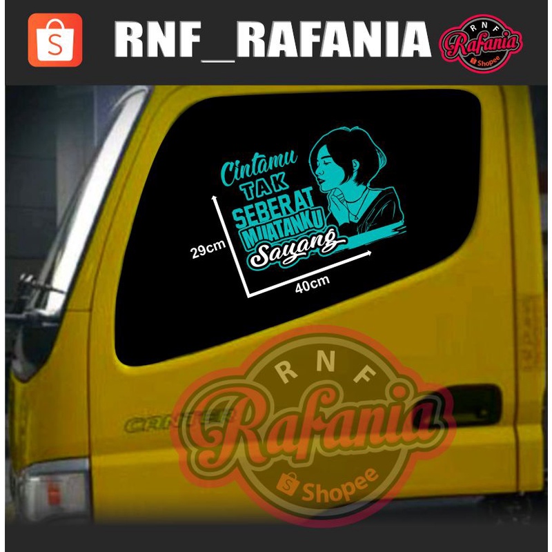 STICKER SKOTLET KACA PINTU/BODY MOBIL TRUCK/PICK UP/L300 CINTAMU TAK SEBERAT MUATANKU SAYANG