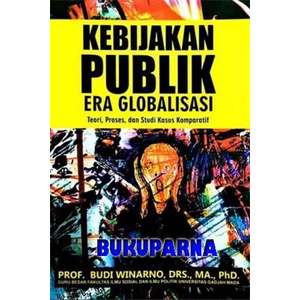 Buku Kebijakan Publik Era Globalisasi - Budi Winarno