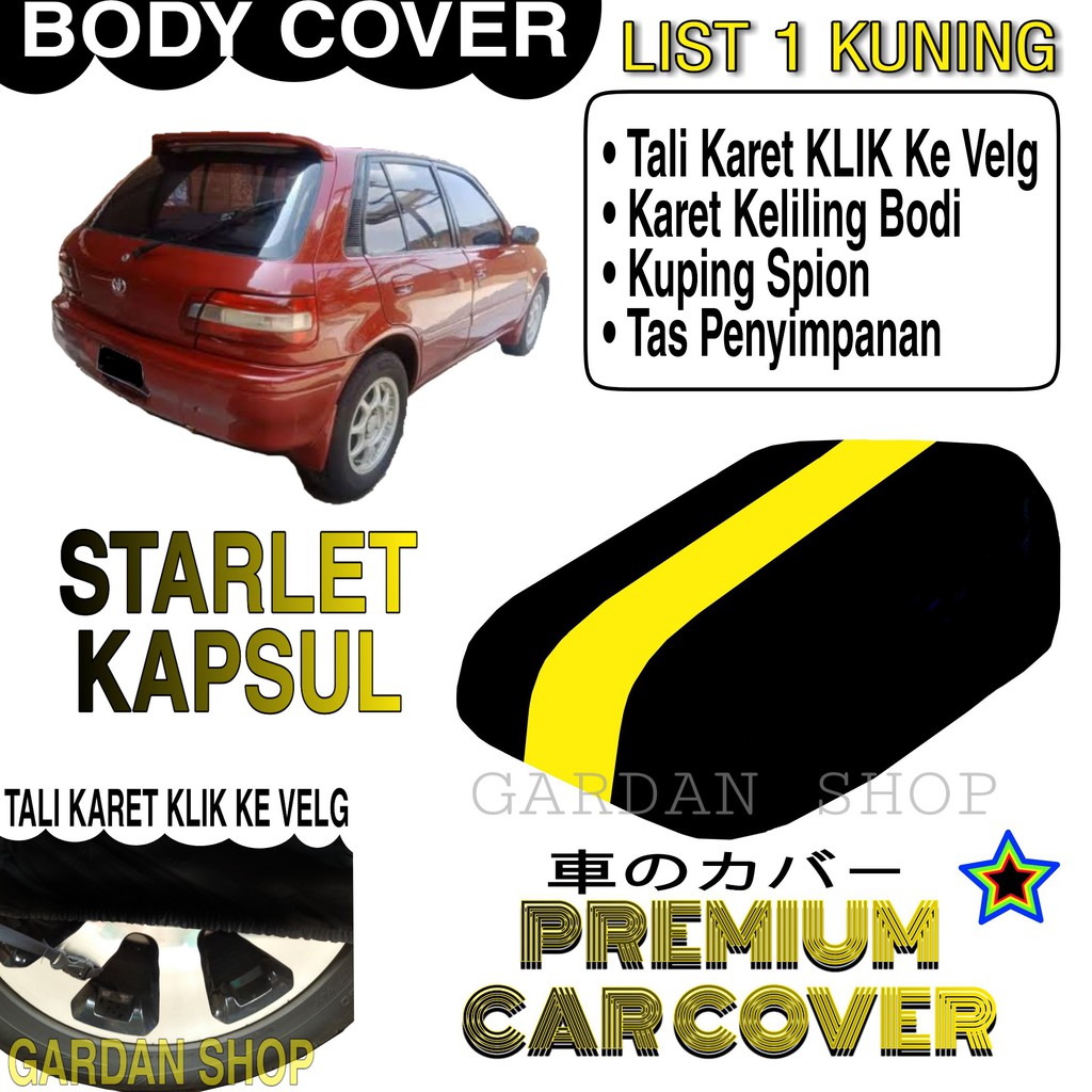 Body Cover STARLET KAPSUL List KUNING Penutup Pelindung Bodi Mobil Starlet Kapsul PREMIUM Yellow