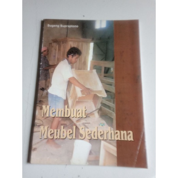 

Membuat Mebel Sederhana buku original) Sugeng Supraptono