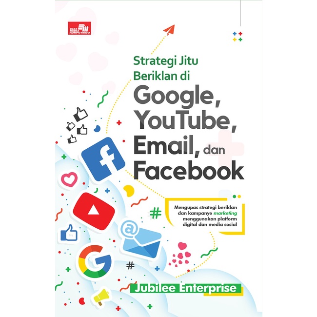 

Buku Strategi Jitu Beriklan di Google, YouTube, Email, dan Facebook / Original Book