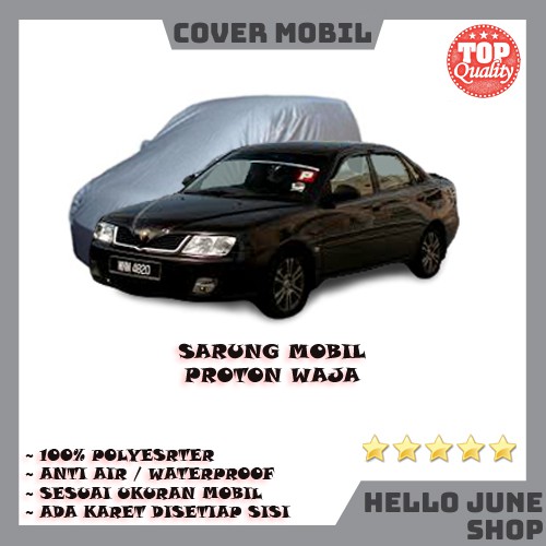Sarung Penutup Proton WAJA Body Cover Selimut Pelindung Bodi Mobil Proton Waja