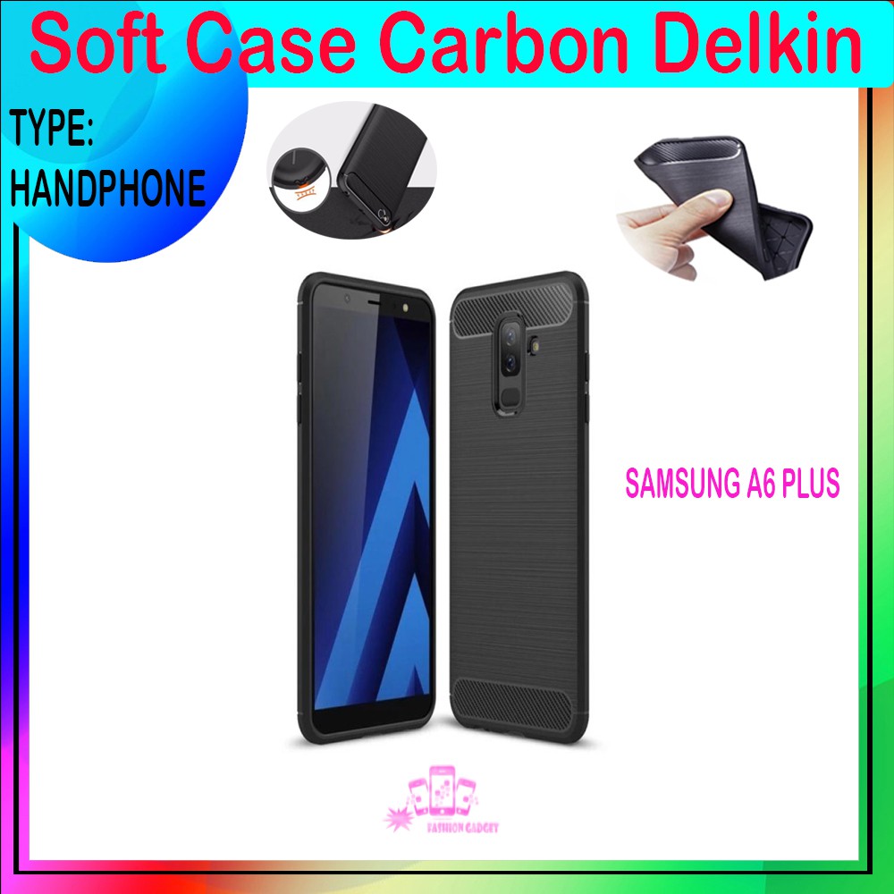 Soft Case Delkin Karbon Samsung A6/A6+ 2018 Casing Silicone Samsung A6/A6+  PLus Kesing Silikon Case